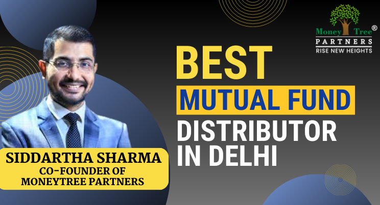 Best Mutual Fund Distributor in Delhi