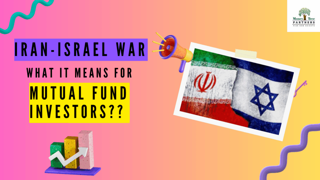 Iran-Israel War: What It Means for Indian Stock Markets and Mutual Fund Investors