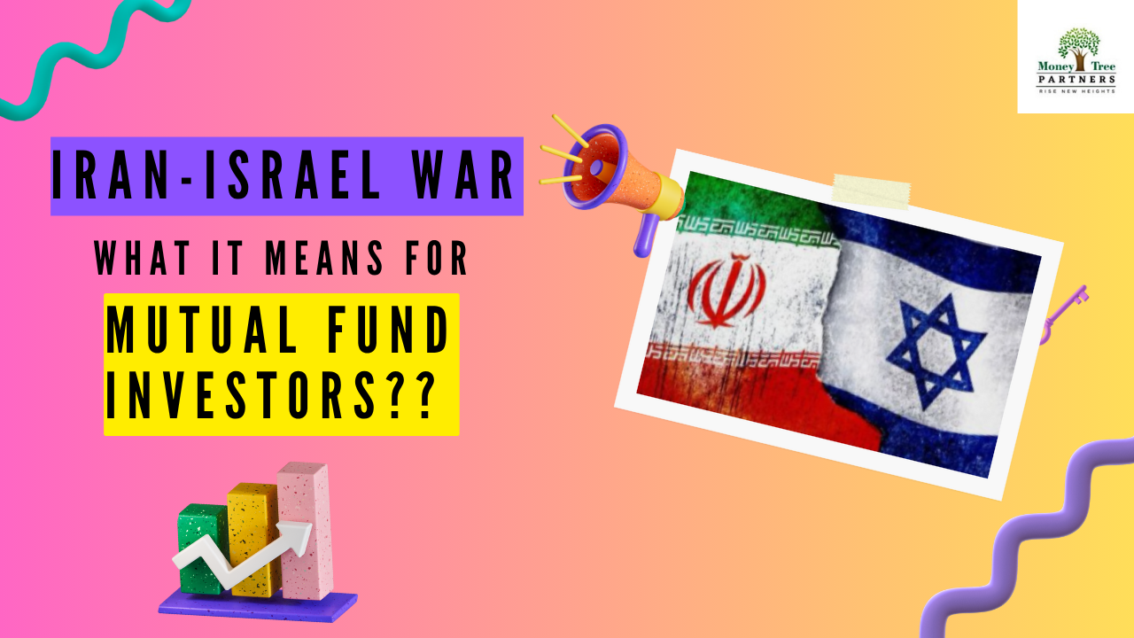 Iran-Israel War: What It Means for Indian Stock Markets and Mutual Fund Investors