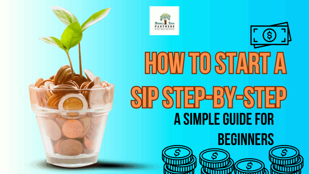 How to Start a SIP Step-by-Step: A Simple Guide for Beginners