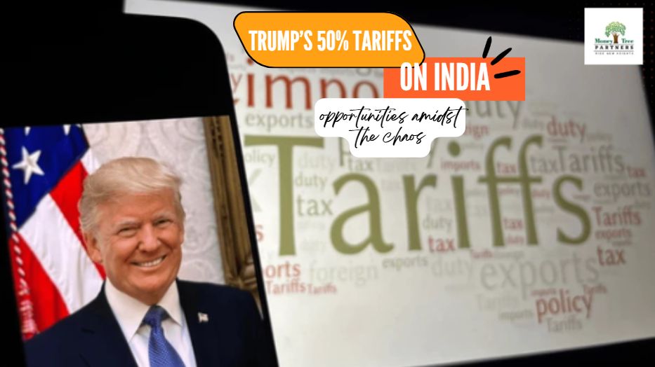 Trump’s 50% Tariffs on India: What It Means for Mutual Fund Investors