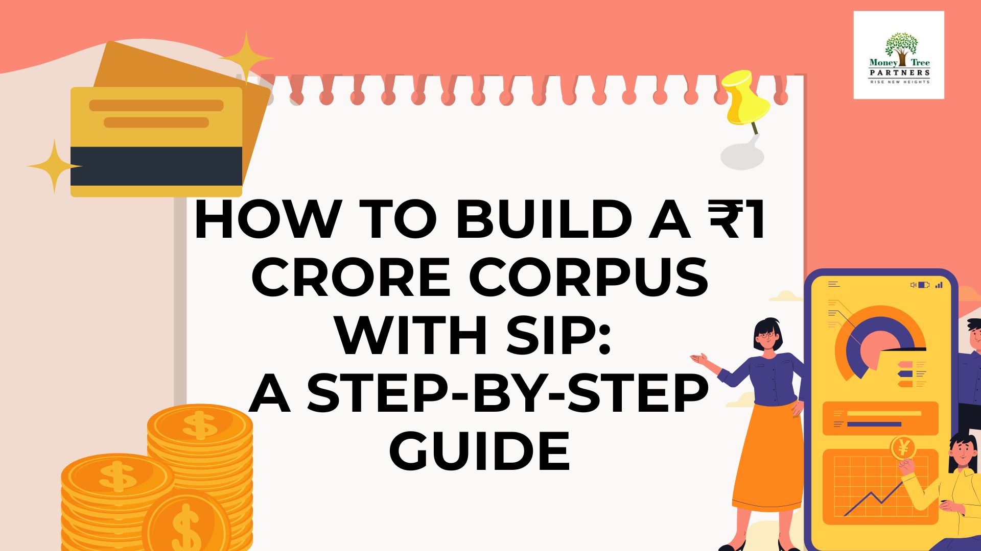 How to Build a ₹1 Crore Corpus with SIP: A Step-by-Step Guide