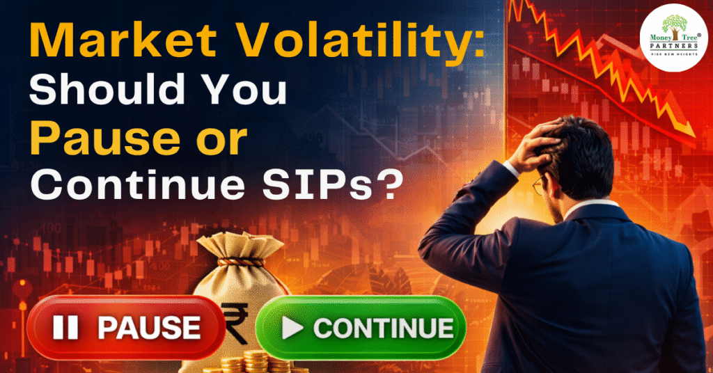 Market Volatility: Should You Pause or Continue SIPs?